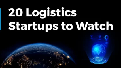 Explore 20 Emerging Logistics Startups to Watch in 2025